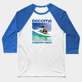 Become Ungovernable Baseball T-Shirt